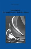Madagaskar. Ein Segeldrama in dreizehn Akten (eBook, ePUB) Madagaskar. Ein Segeldrama in dreizehn Akten (eBook, ePUB)