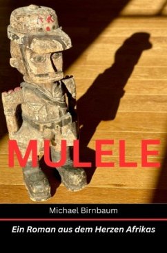 MULELE - Ein Roman aus dem Herzen Afrikas - Birnbaum, Michael
