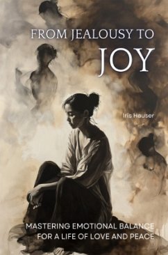 From Jealousy to Joy - Hauser, Iris