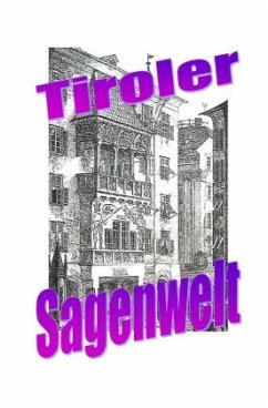 Tiroler Sagenwelt - Moser, Friedrich