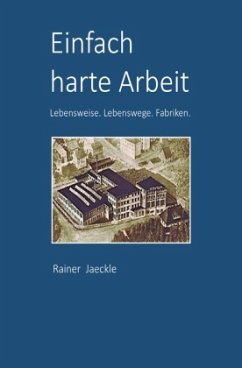 Einfach harte Arbeit - Jaeckle, Rainer