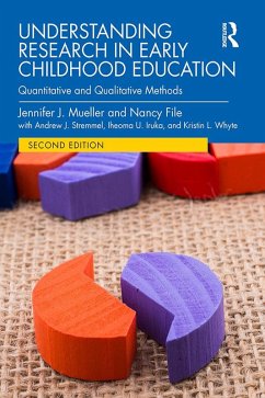 Understanding Research in Early Childhood Education (eBook, PDF) - Mueller, Jennifer J.; File, Nancy; Stremmel, Andrew J.; Iruka, Iheoma U.; Whyte, Kristin L.
