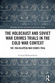 The Holocaust and Soviet War Crimes Trials in the Cold War Context (eBook, PDF)