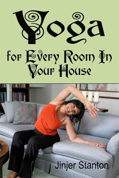 Cover Yoga for Every Room in Your House (eBook, ePUB)