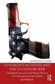 Gun Rights Activists and the US Culture War (eBook, PDF)