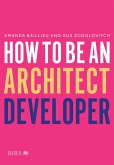 How to Be an Architect Developer (eBook, PDF)