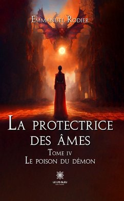 La protectrice des âmes - Tome 4 (eBook, ePUB) - Rodier, Emmanuel