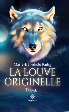 La louve originelle - Tome 1 (eBook, ePUB) - Kulig, Marie-Bénédicte