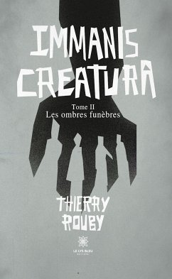 Immanis creatura - Tome 2 (eBook, ePUB) - Rouby, Thierry