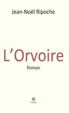 L'Orvoire (eBook, ePUB) - Ripoche, Jean-Noël