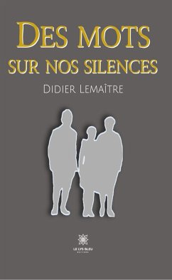 Des mots sur nos silences (eBook, ePUB) - Lemaître, Didier