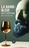 La barbe-bleue ou l’histoire de Louis XIV (eBook, ePUB)