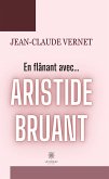 En flânant avec... Aristide Bruant (eBook, ePUB)