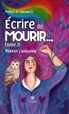 Écrire ou mourir… - Tome 2 (eBook, ePUB)