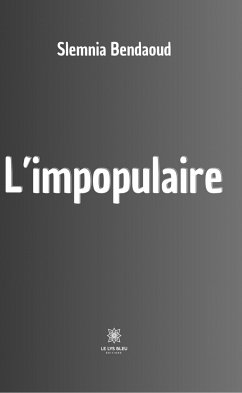 L’impopulaire (eBook, ePUB) - Bendaoud, Slemnia