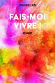 Fais-moi vivre ! (eBook, ePUB)