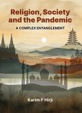 Religion, Society and the Pandemic (eBook, ePUB) Religion, Society and the Pandemic (eBook, ePUB)