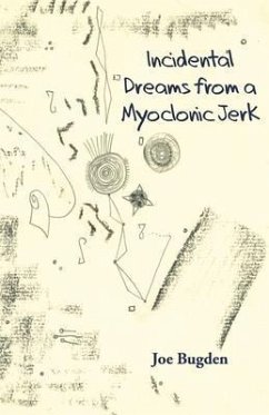 Incidental Dreams from a Myoclonic Jerk (eBook, ePUB) - Bugden, Joe