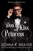 Don't Kiss the Princess (Wildstone, #3) (eBook, ePUB)