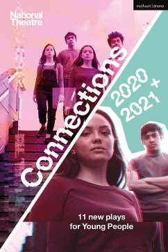 National Theatre Connections 2021: 11 Plays for Young People - Carr, Alison; Muir, Andrew; Belgrade Young Company; Poet, Frances; Naylor, Hattie; Donnelly, John; Battye, Miriam; Adebayo, Mojisola; Franzmann, Vivienne