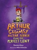 Arthur the Clumsy Altar Server Plans the Perfect Lent