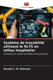 Système de traçabilité utilisant le RLTS en milieu hospitalier