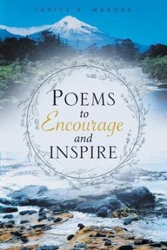 Poems to Encourage and Inspire (eBook, ePUB) - Mannex, Janice E.