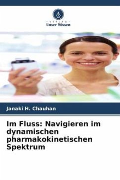 Im Fluss: Navigieren im dynamischen pharmakokinetischen Spektrum - H. CHAUHAN, JANAKI