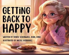 Getting Back to Happy - Schonwald, Denise