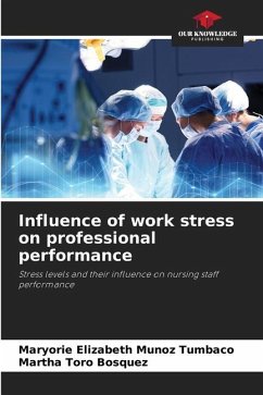 Influence of work stress on professional performance - Muñoz Tumbaco, Maryorie Elizabeth;Toro Bosquez, Martha