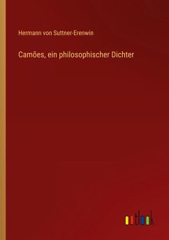 Camões, ein philosophischer Dichter - Suttner-Erenwin, Hermann Von
