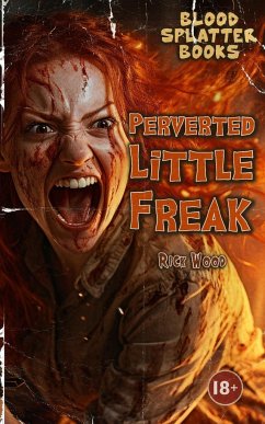 Perverted Little Freak - Wood, Rick