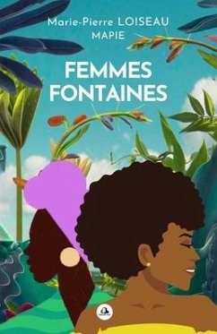 Femmes fontaines - Dite Mapie, Marie-Pierre Loiseau