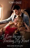 A Love Like Ours is touching my heart (eBook, ePUB)