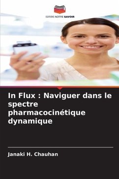 In Flux : Naviguer dans le spectre pharmacocinétique dynamique - H. CHAUHAN, JANAKI