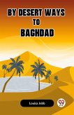 By Desert Ways To Baghdad