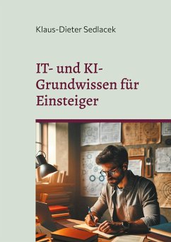 IT- und KI-Grundwissen für Einsteiger - Sedlacek, Klaus-Dieter