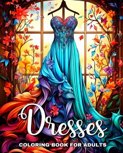 Dresses Coloring Book for Adults - Peay, Regina