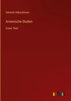 Armenische Studien - Hübschmann, Heinrich