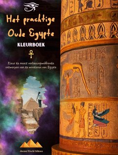 Het prachtige Oude Egypte - Creatief kleurboek voor liefhebbers van oude beschavingen - Editions, Ancient World