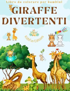 Cover Giraffe divertenti Libro da colorare per bambini Simpatiche scene di adorabili giraffe e dei loro amici