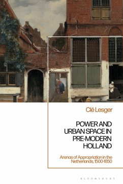 Power and Urban Space in Pre-Modern Holland (eBook, PDF) - Lesger, Clé