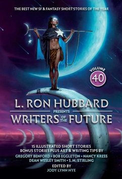 L. Ron Hubbard Presents Writers of the Future Volume 40 - Hubbard, L Ron; Kress, Nancy; Stirling, S M