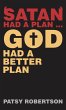 Satan Had a Plan ... God Had a Better... - Bild 1
