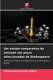 Um estudo comparativo da amizade nas peças seleccionadas de Shakespeare