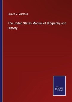 The United States Manual of Biography and History - Marshall, James V.