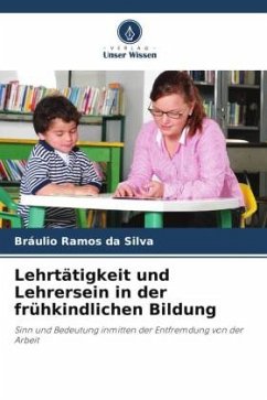 Lehrtätigkeit und Lehrersein in der frühkindlichen Bildung - Ramos da Silva, Bráulio