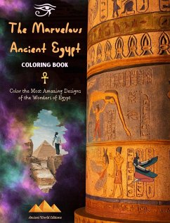 The Marvelous Ancient Egypt - Creative Coloring Book for Enthusiasts of Ancient Civilizations - Editions, Ancient World