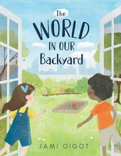 The World in Our Backyard - Gigot, Jami