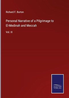 Personal Narrative of a Pilgrimage to El-Medinah and Meccah - Burton, Richard F.